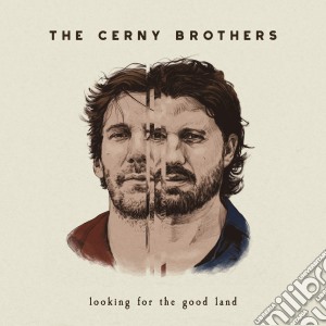Cerny Brothers (The) - Looking For The Good Land cd musicale