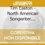 Tim Easton - North American Songwriter Vol. 1 & 2 cd