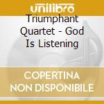 Triumphant Quartet - God Is Listening cd