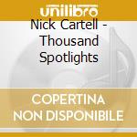 Nick Cartell - Thousand Spotlights cd