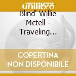 Blind' Willie Mctell - Traveling Blues cd