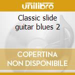 Classic slide guitar blues 2 cd