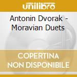 Antonin Dvorak - Moravian Duets cd