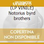 (LP VINILE) Notorius byrd brothers cd