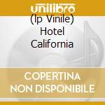 (lp Vinile) Hotel California lp vinile di EAGLES