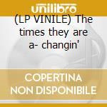 (LP VINILE) The times they are a- changin' cd