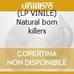 (LP VINILE) Natural born killers cd