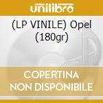 (LP VINILE) Opel (180gr) cd