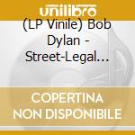 (LP Vinile) Bob Dylan - Street-Legal (Deluxe) vinile