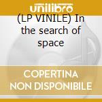 (LP VINILE) In the search of space cd