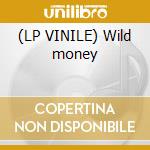 (LP VINILE) Wild money cd