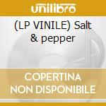 (LP VINILE) Salt & pepper cd