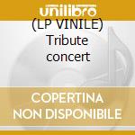 (LP VINILE) Tribute concert cd