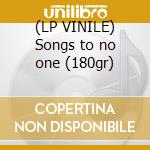 (LP VINILE) Songs to no one (180gr) cd