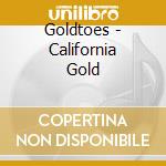 Goldtoes - California Gold cd musicale di Goldtoes