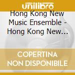 Hong Kong New Music Ensemble - Hong Kong New Music Ensemble Live From Prague Vol. 1 cd
