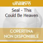 Seal - This Could Be Heaven cd