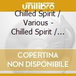 Chilled Spirit / Various - Chilled Spirit / Various cd