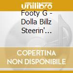 Footy G - Dolla Billz Steerin' Wheelz cd