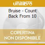 Bruise - Count Back From 10 cd