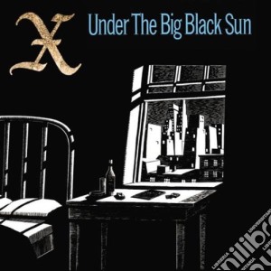 X - Under The Big Black Sun cd musicale di X