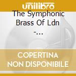The Symphonic Brass Of Ldn - Preludes,Rags And Cakewalks cd