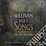 Arthur Sullivan - Part Songs. The Long Day Closes cd