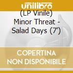 (LP Vinile) Minor Threat - Salad Days (7')