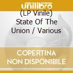 (LP Vinile) State Of The Union / Various vinile