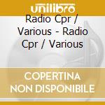 Radio Cpr / Various - Radio Cpr / Various cd