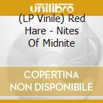 (LP Vinile) Red Hare - Nites Of Midnite vinile
