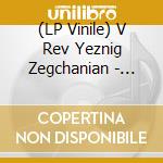 (LP Vinile) V Rev Yeznig Zegchanian - Forty Martyrs vinile