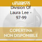 Division Of Laura Lee - 97-99 cd musicale di Division Of Laura Lee