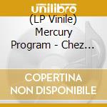 (LP Vinile) Mercury Program - Chez Viking vinile