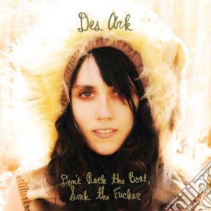 (LP Vinile) Des Ark - Don't Rock The Boat, Sink The Fucker lp vinile di Des Ark