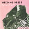 (LP Vinile) Wedding Dress - Desperate Glow cd