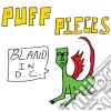(LP Vinile) Puff Pieces - Bland In D.c. cd