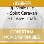 (lp Vinile) Lp - Spirit Caravan - Elusive Truth cd