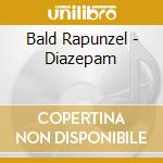 Bald Rapunzel - Diazepam cd