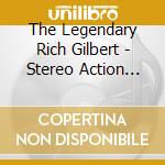 The Legendary Rich Gilbert - Stereo Action Music cd