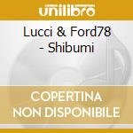 Lucci & Ford78 - Shibumi cd musicale di Lucci & Ford78
