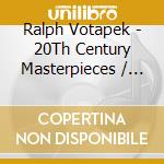 Ralph Votapek - 20Th Century Masterpieces / Various cd