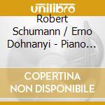 Robert Schumann / Erno Dohnanyi - Piano Quintets cd musicale di American String Or/jackson