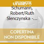 Schumann, Robert/Ruth Slenczynska - Carnaval, Kinderszenen & Sonata No.2