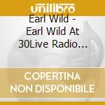 Earl Wild - Earl Wild At 30Live Radio Broadcasts cd