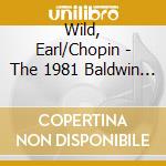 Wild, Earl/Chopin - The 1981 Baldwin Recordings
