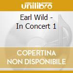 Earl Wild - In Concert 1 cd musicale di Earl Wild
