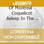 Of Montreal - Coquelicot Asleep In The Poppies: A Variety Of cd