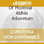 Of Montreal - Aldhils Arboretum cd