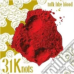 31knots - Talk Like Blood cd